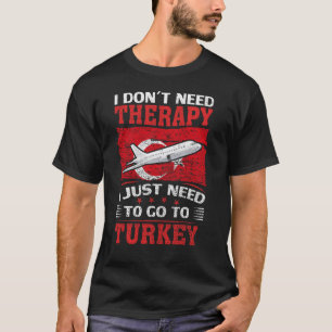 Ich brauche keine Therapie, die ich nur in die Tür T-Shirt