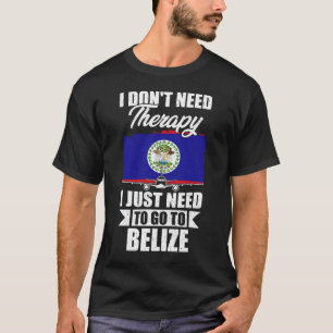 Ich brauche keine Therapie, die ich nur nach Beliz T-Shirt