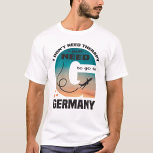 Ich brauche keine Therapie, die ich nur nach Deuts T-Shirt