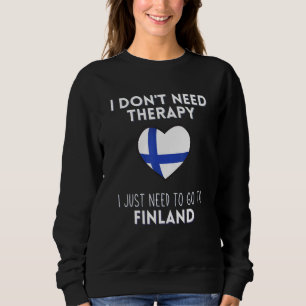Ich brauche keine Therapie, die ich nur nach Finnl Sweatshirt