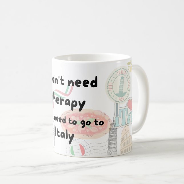 Ich brauche keine Therapie, die ich nur nach Itali Kaffeetasse (VorderseiteRechts)