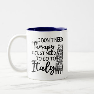 Ich brauche keine Therapie, die ich nur nach Itali Zweifarbige Tasse
