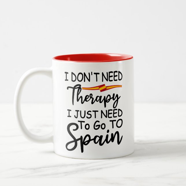 Ich brauche keine Therapie, die ich nur nach Spani Zweifarbige Tasse (Links)