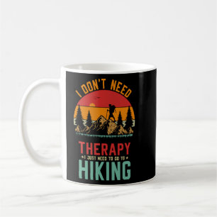 Ich brauche keine Therapie, die ich nur wandern mu Kaffeetasse