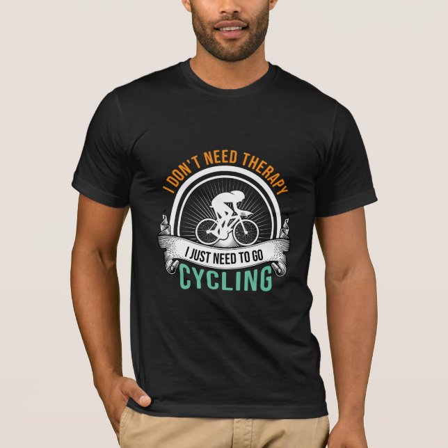 Ich brauche keine Therapie, die ich nur zum Fahrra T-Shirt (Vorderseite)