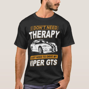 ICH BRAUCHE KEINE THERAPIE Dodge Viper 1996 Gts St T-Shirt