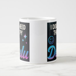 Ich brauche keine Therapie, ich bin Delulu Jumbo-Tasse
