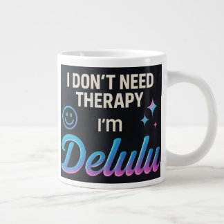 Ich brauche keine Therapie, ich bin Delulu Jumbo-Tasse