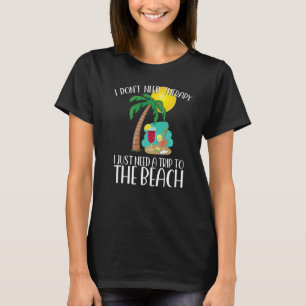 ICH BRAUCHE KEINE THERAPIE, ICH BRAUCHE EINFACH EI T-Shirt