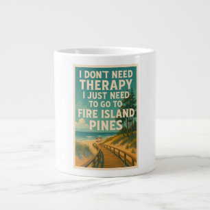 Ich brauche keine Therapie, ich brauche Fire Islan Jumbo-Tasse