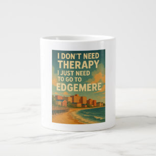 Ich brauche keine Therapie, ich brauche nur Edgeme Jumbo-Tasse