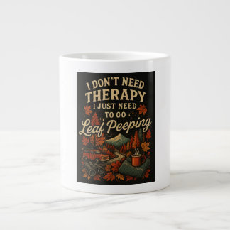 Ich brauche keine Therapie, ich brauche nur eine L Jumbo-Tasse
