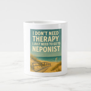 Ich brauche keine Therapie, ich brauche nur einen Jumbo-Tasse