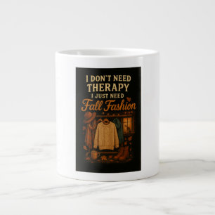 Ich brauche keine Therapie, ich brauche nur Fall F Jumbo-Tasse