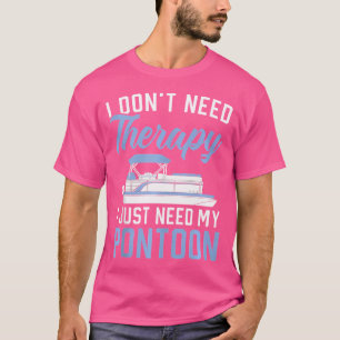 Ich brauche keine Therapie, ich brauche nur mein P T-Shirt