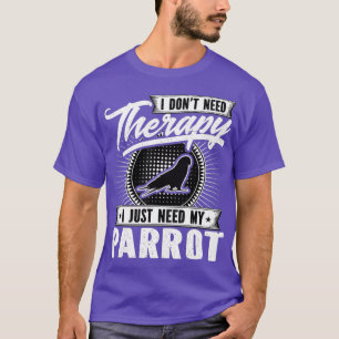 Ich brauche keine Therapie - ich brauche nur meine T-Shirt