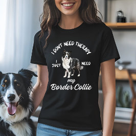 Ich brauche keine Therapie, ich brauche nur meine  T-Shirt