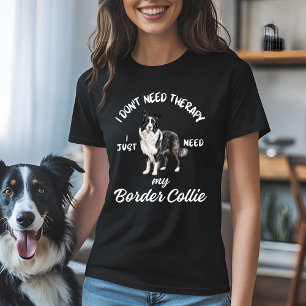 Ich brauche keine Therapie, ich brauche nur meine  T-Shirt