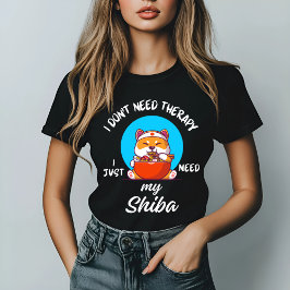 Ich brauche keine Therapie, ich brauche nur meine  T-Shirt