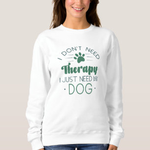 Ich brauche keine Therapie, ich brauche nur meinen Sweatshirt
