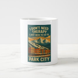 Ich brauche keine Therapie, ich brauche nur Park C Jumbo-Tasse