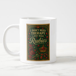 Ich brauche keine Therapie, ich brauche nur Rubies Jumbo-Tasse