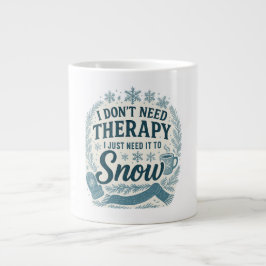 Ich brauche keine Therapie, ich brauche sie nur zu Jumbo-Tasse