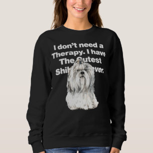 Ich brauche keine Therapie, ich habe die Niedliche Sweatshirt