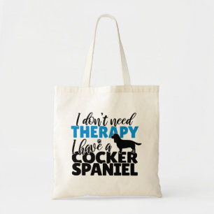Ich brauche keine Therapie, ich habe eine Cocker S Tragetasche