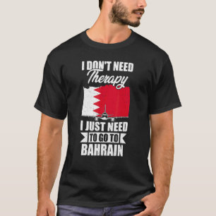 Ich brauche keine Therapie, ich muss einfach nach  T-Shirt