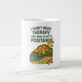 Ich brauche keine Therapie, ich muss nach Positano Jumbo-Tasse