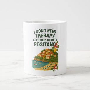 Ich brauche keine Therapie, ich muss nach Positano Jumbo-Tasse