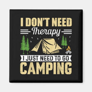 Ich brauche keine Therapie, ich muss nur campen ge Magnet