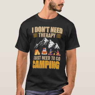 Ich brauche keine Therapie, ich muss nur ins Campi T-Shirt