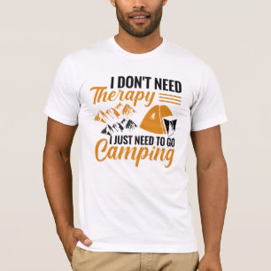 Ich brauche keine Therapie, ich muss nur ins Campi T-Shirt