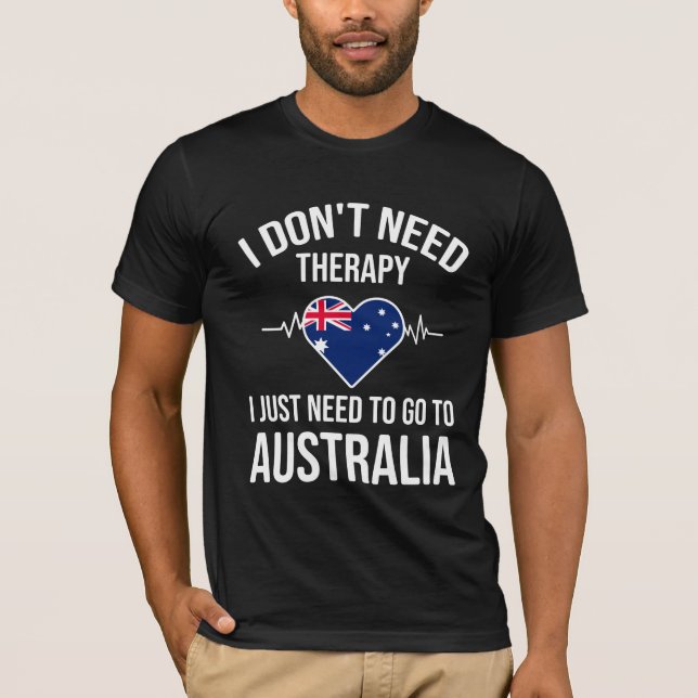 Ich brauche keine Therapie, ich muss nur nach Aust T-Shirt (Vorderseite)