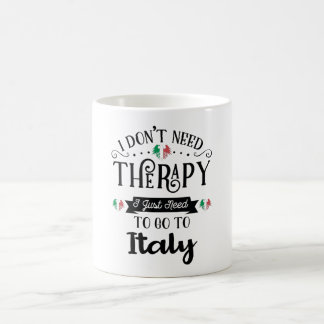 Ich brauche keine Therapie, ich muss nur nach Ital Kaffeetasse