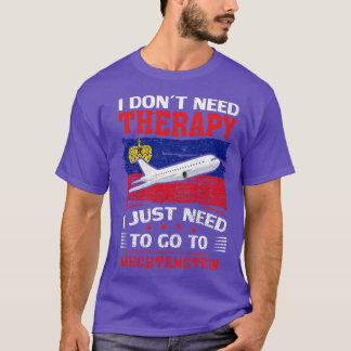 Ich brauche keine Therapie, ich muss nur nach Liec T-Shirt