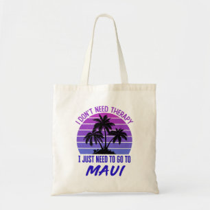 Ich brauche keine Therapie, ich muss nur nach Maui Tragetasche