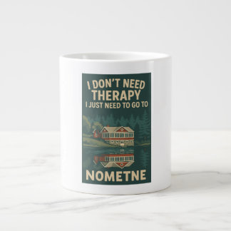 Ich brauche keine Therapie, ich muss nur nach Nome Jumbo-Tasse