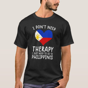 Ich brauche keine Therapie, ich muss nur nach Phil T-Shirt