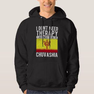 Ich brauche keine Therapie, ich muss nur nach Tsch Hoodie