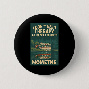 Ich brauche keine Therapie, ich muss nur zu Nometn Button