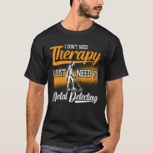 Ich brauche keine Therapie, ich schätze nur Jagdme T-Shirt