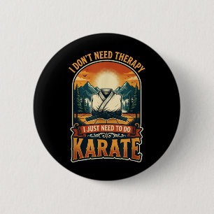 Ich brauche keine Therapie Karate Kampfsportler Kä Button