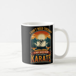 Ich brauche keine Therapie Karate Kampfsportler Kä Kaffeetasse