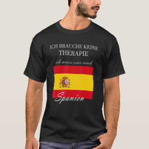 Ich brauche keine Therapie nur für Spanien T-Shirt