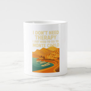 Ich brauche keine Therapie, nur Monte Carlo Jumbo-Tasse