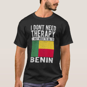 Ich brauche keine Therapie nur nach Benin zu gehen T-Shirt