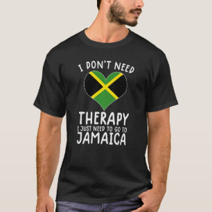 Ich brauche keine Therapie nur nach Jamaika zu geh T-Shirt